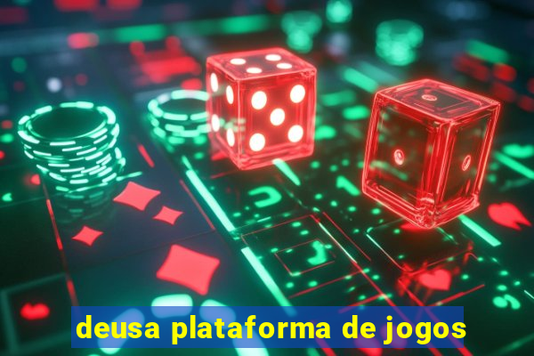 deusa plataforma de jogos